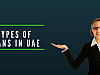 Types of Loans in Dubai, UAE