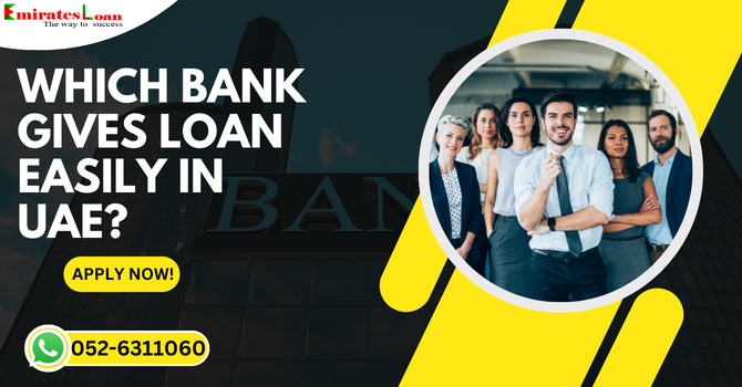 Which Bank Gives Loan Easily In UAE